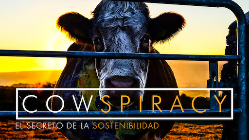 Cowspiracy:  El secreto de la sostenibilidad