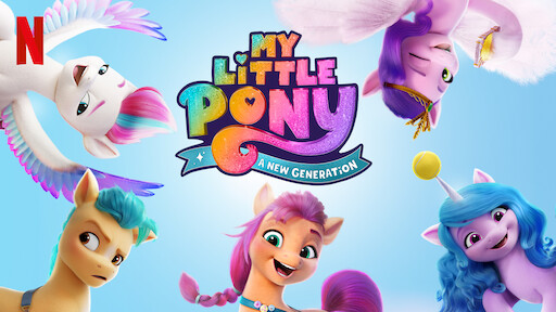 Watch My Little Pony: A New Generation: Sing-Along | Netflix Official Site