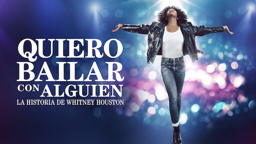 Quiero bailar con alguien: La historia de Whitney Houston