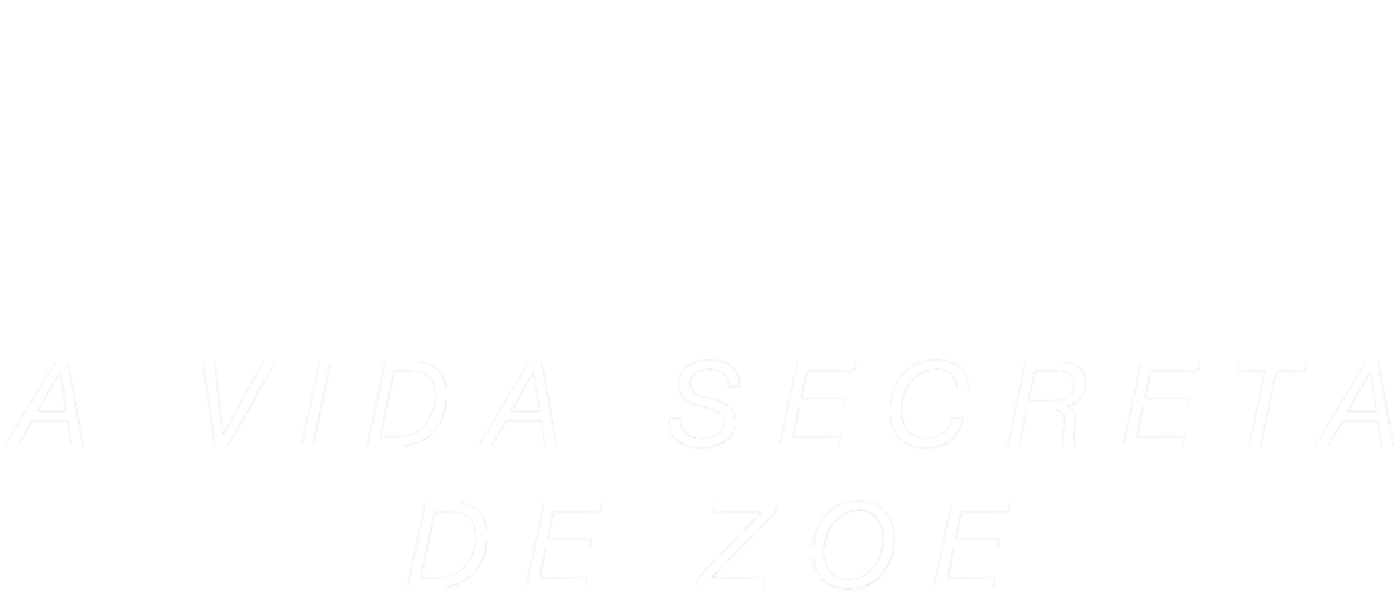 A Vida Secreta de Zoe Netflix A Vida Secreta de Zoe Netflix