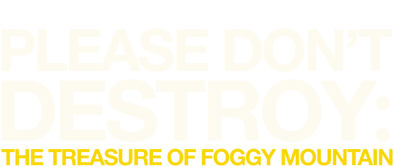 Watch Please Don't Destroy: The Treasure Of Foggy Mountain | Netflix