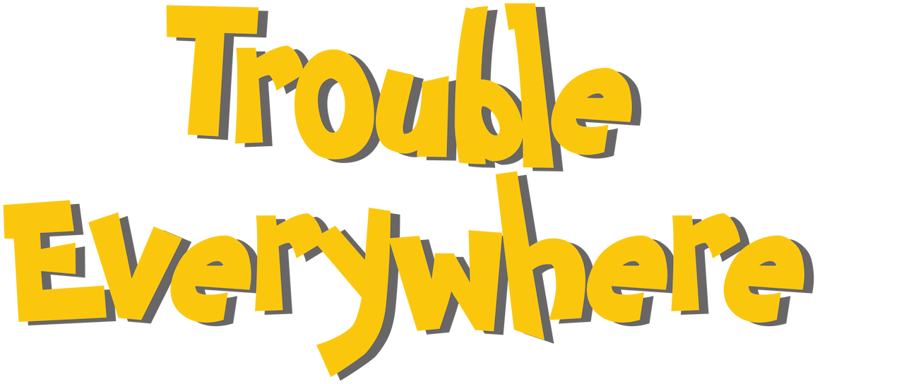 watch-trouble-everywhere-netflix