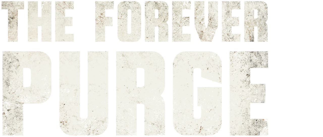 Watch The Forever Purge Netflix