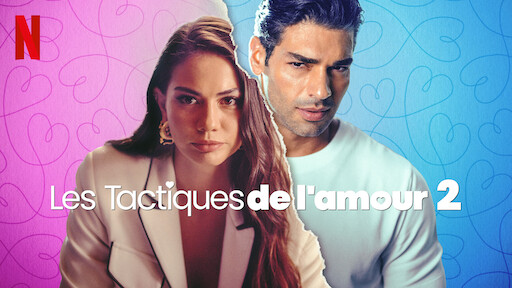 Watch Les Tactiques de l'amour | Netflix Official Site