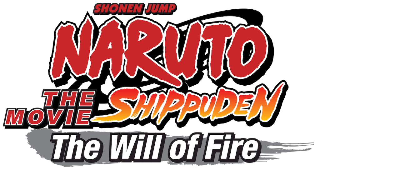 Naruto Shippûden the Movie The Will of Fire Netflix