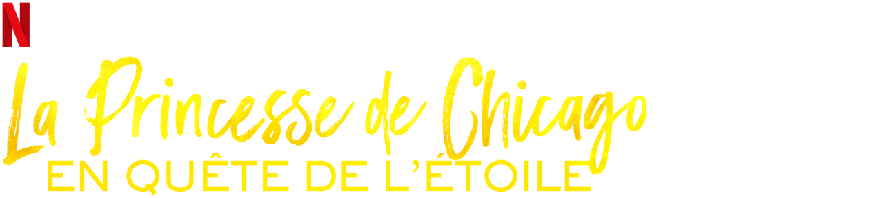 La Princesse De Chicago En Quête De L'étoile La Princesse de Chicago : En quête de l’étoile | Site officiel de Netflix