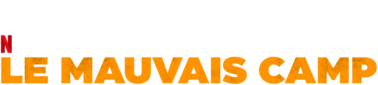 Le Mauvais Camp Film Le Mauvais Camp | Site officiel de Netflix