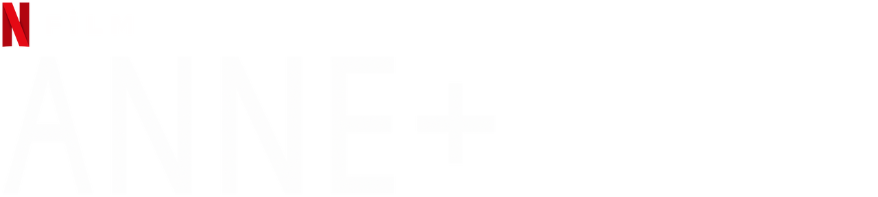 Watch Anne+: Film | Netflix Official Site