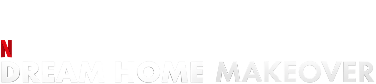Watch Dream Home Makeover Netflix Official Site Watch Dream Home Makeover Netflix Official Site