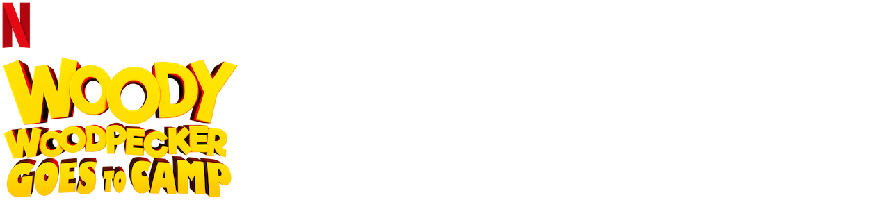 Watch Woody Woodpecker Goes to Camp | Netflix Official Site