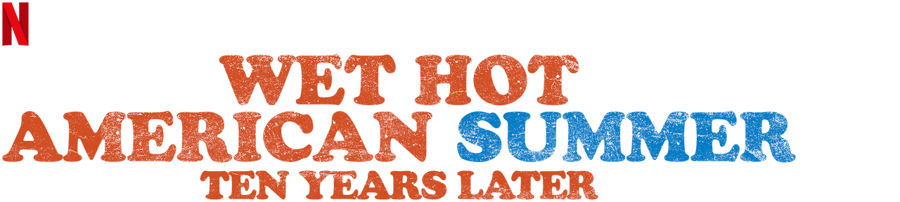 Wet Hot American Summer: Ten Years Later | Sitio oficial de Netflix