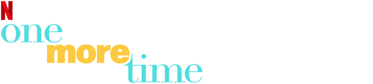 Watch One More Time | Netflix Official Site