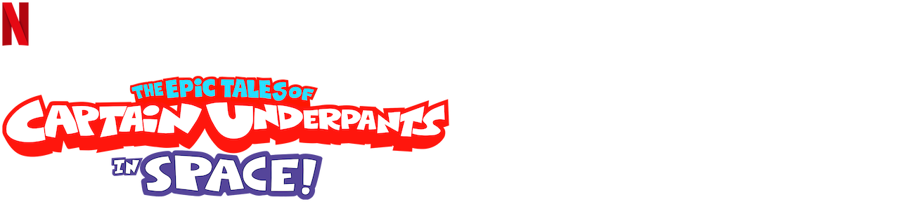 the epic tales of captain underpants in space