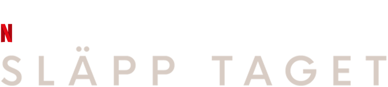 Watch Släpp taget | Netflix Official Site